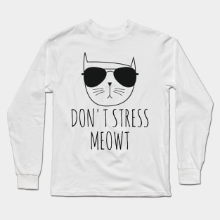 Don't Stress Meowt Shirt, Funny Cat, Cat Lover Shirt, Meow Long Sleeve T-Shirt